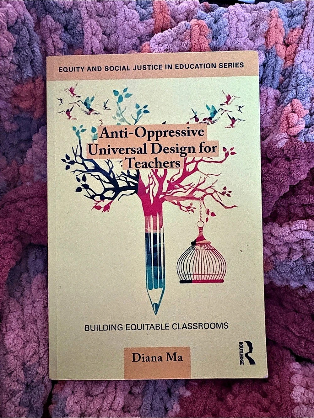 Routledge Anti-Oppressive Universal Design for Teachers: Building Equitable